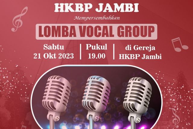 Saksikan dan Meriahkan lomba Vokal Group Ama HKBP Jambi