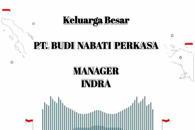 PT. BUDI NABATI PERKASA MENGUCAPKAN DIRGAHAYU KE-79 RI